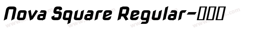 Nova Square Regular字体转换 Nova Square Regular字体转换